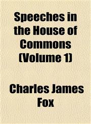 Speeches in the House of Commons (Volume 1),1152484508,9781152484504