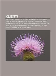 Klienti AIM klienti, E-mailoví klienti, FTP klienti, Facebook Chat klienti, ICQ klienti, IRC klienti, Jabber klienti, MSN klienti,1232833789,9781232833789