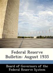 Federal Reserve Bulletin August 1935,1288432763,9781288432769