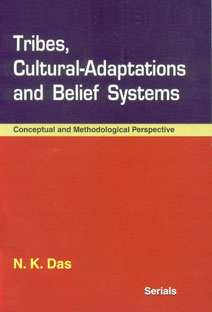 Tribes, Cultural-Adaptations and Belief Systems Conceptual and Methodological Perspectives,8183872395,9788183872393