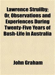 Lawrence Struilby; Or, Observations and Experiences During Twenty-Five Years of Bush-Life in Australia,1154759466,9781154759464