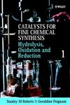 Catalysts for Fine Chemical Synthesis, Hydrolysis, Oxidation and Reduction,0471981230,9780471981237