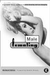 Male Femaling A Grounded Approach to Cross-Dressing and Sex-Changing,0415106257,9780415106252
