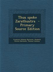 Thus Spoke Zarathustra - Primary Source Edition,1294820257,9781294820253