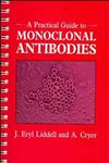 A Practical Guide to Monoclonal Antibodies 1st Edition,0471929050,9780471929055