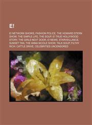 E! E! Network Shows, Fashion Police, the Howard Stern Show, the Simple Life, the Soup, E! True Hollywood Story, the Girls,1234602571,9781234602574