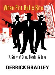When Pitt Bulls Bite A Story of Guns, Bombs, & Love,1432794086,9781432794088