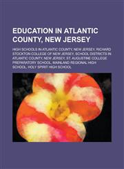 Education in Atlantic County, New Jersey Richard Stockton College of New Jersey, Atlantic Cape Community College,,1155962370,9781155962375