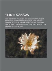 1886 in Canada 5th Canadian Parliament,1157224504,9781157224501