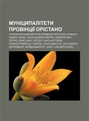 Munitsypalitety provintsiï Oristano Spysok munitsypalitetiv provintsiï Oristano, Kulʹyeri, Sedilo, Boza, Skano-di-Montiferro,123384718X,9781233847181