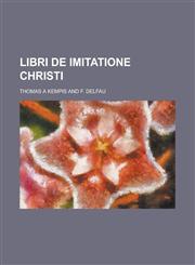 Libri de Imitatione Christi,1234402300,9781234402303