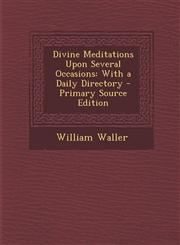 Divine Meditations Upon Several Occasions With a Daily Directory,1287420931,9781287420934