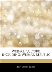 Articles On Weimar Culture, including Weimar Republic,1242488669,9781242488665