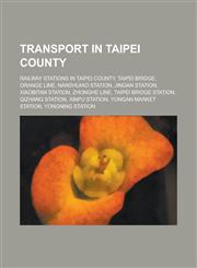 Transport in Taipei County Taipei Bridge, Orange Line, Zhonghe Line, Mudan Station,,1156016525,9781156016527