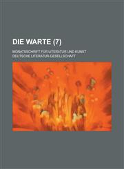 Die Warte; Monatsschrift Fur Literatur Und Kunst (7 ),1153468212,9781153468213