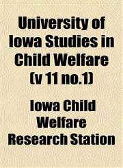 University of Iowa Studies in Child Welfare (v 11 no.1),1151834076,9781151834072