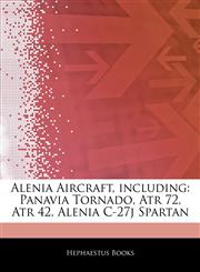 Articles On Alenia Aircraft, including Panavia Tornado, Atr 72, Atr 42, Alenia C-27j Spartan,1243248491,9781243248497