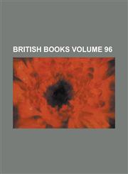 British Books Volume 96,1236747976,9781236747976