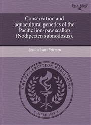 Conservation and aquacultural genetics of the Pacific lion-paw scallop (Nodipecten subnodosus).,1243733357,9781243733351