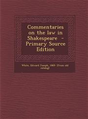 Commentaries on the Law in Shakespeare - Primary Source Edition,1287799698,9781287799696