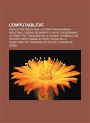Computabilitat Escacs per ordinador, Autòmat Programable Industrial, Cadena de Màrkov, Funció d'Ackermann, Autòmat finit,1232713600,9781232713609