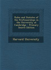 Rules and Statutes of the Professorships in the University at Cambridge - Primary Source Edition,1293005711,9781293005712
