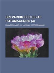 Brevarium Ecclesiae Rotomagensis (3 ),1231135670,9781231135679