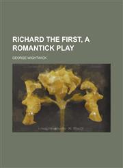 Richard the first, a romantick play,1130549267,9781130549263