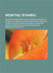 Beşiktaş, İstanbul Beşiktaş, İstanbul'daki yapılar, Beşiktaş, İstanbul'un mahalleleri, Beşiktaş, İstanbul'un semtleri, Beşiktaş,1233450409,9781233450404