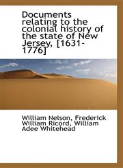 Documents relating to the colonial history of the state of New Jersey, [1631-1776],1117550664,9781117550664