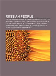 Russian people List of Russian people, Alexander Spesivtsev, List of Russian explorers, List of Russian scientists, Linda, List of cosmonauts,1157385761,9781157385769