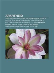 Apartheid Antiapartheid-aktivister, Nelson Mandela, Donald Woods, Olof Palme, Slaget ved Cuito Cuanavale, Nasjonalistpartiet, Desmond Tutu,1232772011,9781232772019