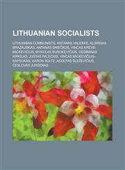 Lithuanian Socialists Lithuanian Communists, Antanas Valionis, Antanas Snie Kus, Vincas Kr V -Mickevi Ius, Algirdas Brazauskas,115598059X,9781155980591