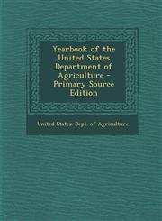 Yearbook of the United States Department of Agriculture - Primary Source Edition,1289921555,9781289921552
