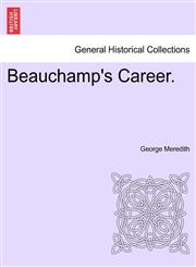 Beauchamp's Career.,124087300X,9781240873005