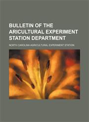 Bulletin of the Aricultural Experiment Station Department,1130262456,9781130262452