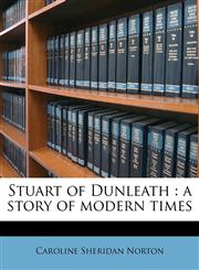 Stuart of Dunleath a story of modern times Volume 3,1178304272,9781178304275