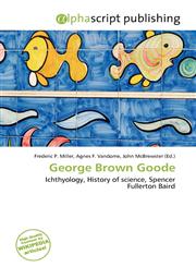 George Brown Goode,6137023060,9786137023068