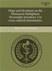 Hope and elevations on the Minnesota Multiphasic Personality Inventory-2 in cross-cultural missionaries.,1243473304,9781243473301