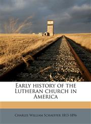 Early history of the Lutheran church in America,1174841451,9781174841453