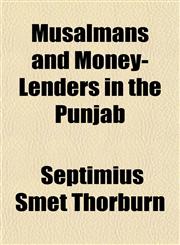 Musalmans and Money-Lenders in the Punjab,1154917797,9781154917796