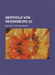 Berthold Von Regensburg (2),123462611X,9781234626112