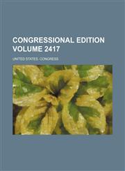 Congressional edition Volume 2417,1231290463,9781231290460
