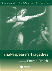 Shakespeare's Tragedies A Guide to Criticism,0631220100,9780631220107