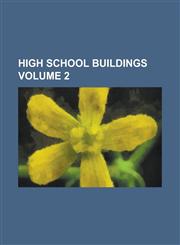 High School Buildings Volume 2,1152938886,9781152938885