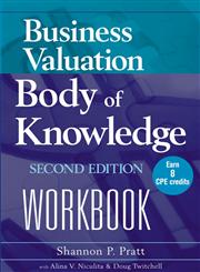 Business Valuation Body of Knowledge Workbook 2nd Edition,0471270660,9780471270669