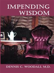 Impending Wisdom,1604417250,9781604417258