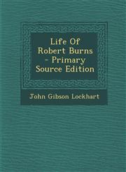 Life Of Robert Burns - Primary Source Edition,1295096285,9781295096282