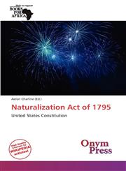 Naturalization Act of 1795,6138620119,9786138620112