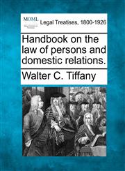 Handbook on the law of persons and domestic relations.,1240028989,9781240028986